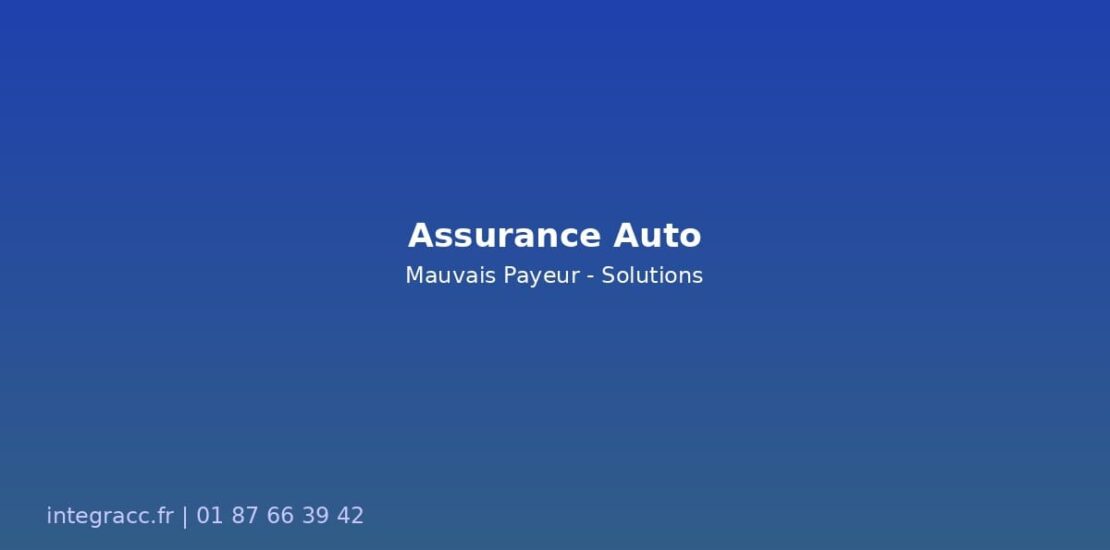 assurance auto mauvais payeur featured